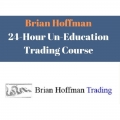 Brian Hoffman – 24-Hour Un-Education Trading Course